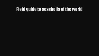 PDF Download Field guide to seashells of the world PDF Full Ebook