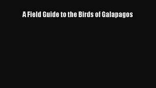 PDF Download A Field Guide to the Birds of Galapagos Read Online