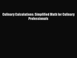 [PDF Download] Culinary Calculations: Simplified Math for Culinary Professionals [PDF] Online