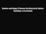 Dundee and Angus (Pevsner Architectural Guides: Buildings of Scotland) [Download] Online