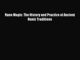 [PDF Download] Rune Magic: The History and Practice of Ancient Runic Traditions [Download]