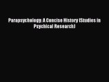 [PDF Download] Parapsychology: A Concise History (Studies in Psychical Research) [Download]