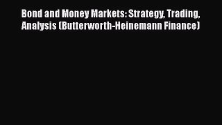 [PDF Download] Bond and Money Markets: Strategy Trading Analysis (Butterworth-Heinemann Finance)