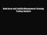 [PDF Download] Bank Asset and Liability Management: Strategy Trading Analysis [PDF] Online