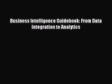 [PDF Download] Business Intelligence Guidebook: From Data Integration to Analytics [Read] Online
