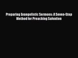 Preparing Evangelistic Sermons: A Seven-Step Method for Preaching Salvation [Read] Online