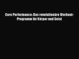 Core Performance: Das revolutionäre Workout-Programm für Körper und Geist Full Online