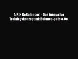 AIREX BeBalanced! - Das innovative Trainingskonzept mit Balance-pads & Co. Full Online
