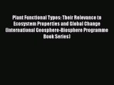 PDF Download Plant Functional Types: Their Relevance to Ecosystem Properties and Global Change