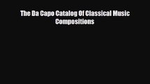 PDF Download The Da Capo Catalog Of Classical Music Compositions Download Online