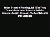 PDF Download Britten Orchestral Anthology Vol. 1 (The Young Person's Guide to the Orchestra