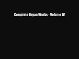 PDF Download Complete Organ Works - Volume IV Read Online