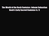 PDF Download The World of the Bach Cantatas: Johann Sebastian Bach's Early Sacred Cantatas