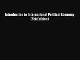 [PDF Download] Introduction to International Political Economy (5th Edition) [Download] Full