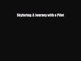 [PDF Download] Skyfaring: A Journey with a Pilot [Read] Online