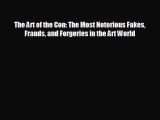 [PDF Download] The Art of the Con: The Most Notorious Fakes Frauds and Forgeries in the Art