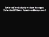 [PDF Download] Tools and Tactics for Operations Managers (Collection) (FT Press Operations