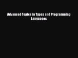 [PDF Download] Advanced Topics in Types and Programming Languages [PDF] Full Ebook