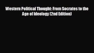 [PDF Download] Western Political Thought: From Socrates to the Age of Ideology (2nd Edition)