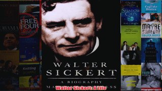 Walter Sickert A Life