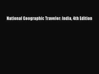 National Geographic Traveler: India 4th Edition [Read] Full Ebook