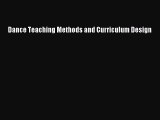 [PDF Download] Dance Teaching Methods and Curriculum Design [Download] Full Ebook