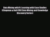 [PDF Download] Data Mining with R: Learning with Case Studies (Chapman & Hall/CRC Data Mining