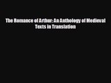 [PDF Download] The Romance of Arthur: An Anthology of Medieval Texts in Translation [PDF] Full