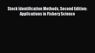 PDF Download Stock Identification Methods Second Edition: Applications in Fishery Science PDF