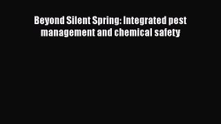 PDF Download Beyond Silent Spring: Integrated pest management and chemical safety Download