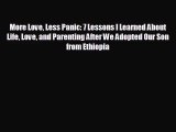 [PDF Download] More Love Less Panic: 7 Lessons I Learned About Life Love and Parenting After