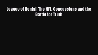 [PDF Download] League of Denial: The NFL Concussions and the Battle for Truth [Read] Full Ebook