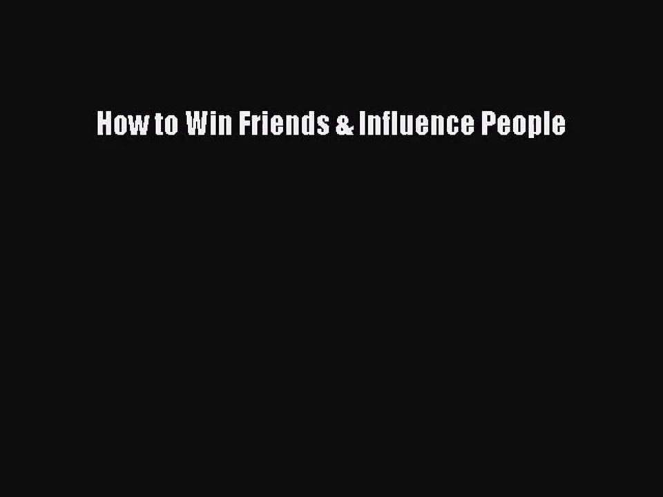 [PDF Download] How to Win Friends & Influence People [Download] Online
