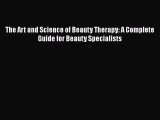 [PDF Download] The Art and Science of Beauty Therapy: A Complete Guide for Beauty Specialists