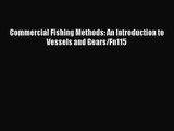 PDF Download Commercial Fishing Methods: An Introduction to Vessels and Gears/Fn115 PDF Full