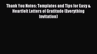 [PDF Download] Thank You Notes: Templates and Tips for Easy & Heartfelt Letters of Gratitude