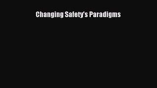 [PDF Download] Changing Safety's Paradigms [Download] Full Ebook