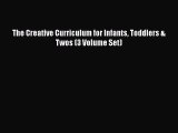 [PDF Download] The Creative Curriculum for Infants Toddlers & Twos (3 Volume Set) [Download]