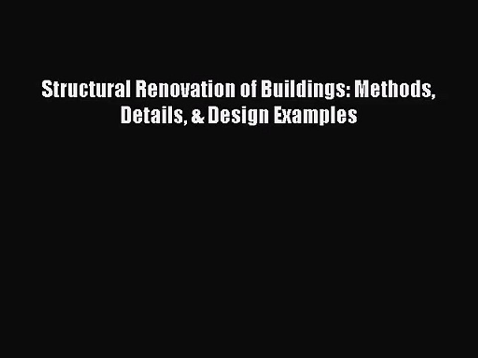 [PDF Download] Structural Renovation of Buildings: Methods Details & Design Examples [Read]
