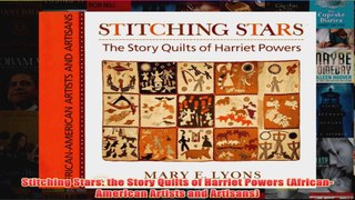 Stitching Stars the Story Quilts of Harriet Powers AfricanAmerican Artists and
