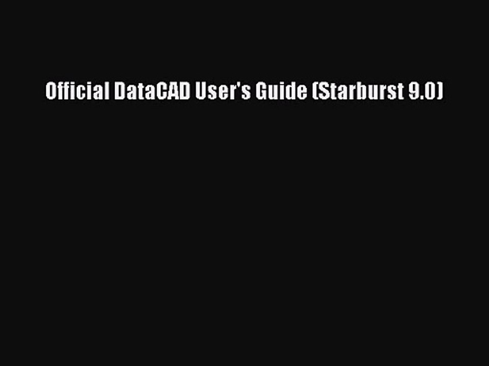 [PDF Download] Official DataCAD User's Guide (Starburst 9.0) [Read] Online