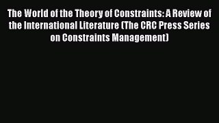 [PDF Download] The World of the Theory of Constraints: A Review of the International Literature