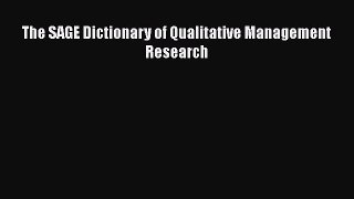 [PDF Download] The SAGE Dictionary of Qualitative Management Research [Read] Full Ebook
