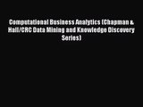 [PDF Download] Computational Business Analytics (Chapman & Hall/CRC Data Mining and Knowledge