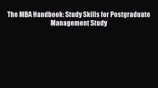 [PDF Download] The MBA Handbook: Study Skills for Postgraduate Management Study [Download]