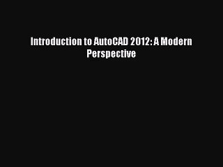 Download Introduction to AutoCAD 2012 – Your Modern Guide 📘