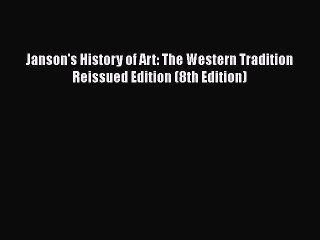 [PDF Download] Janson's History of Art: The Western Tradition Reissued Edition (8th Edition)