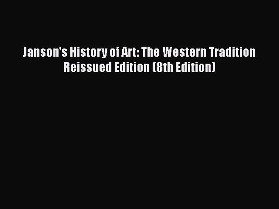 [PDF Download] Janson's History of Art: The Western Tradition Reissued Edition (8th Edition)