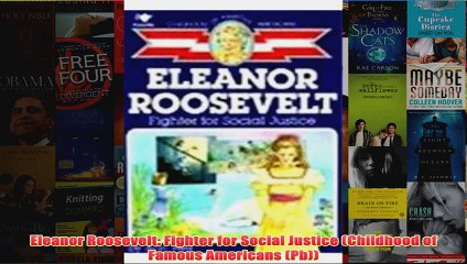 Eleanor Roosevelt Fighter for Social Justice Childhood of Famous Americans Pb