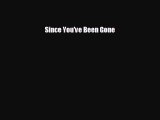 [PDF Download] Since You've Been Gone [PDF] Full Ebook